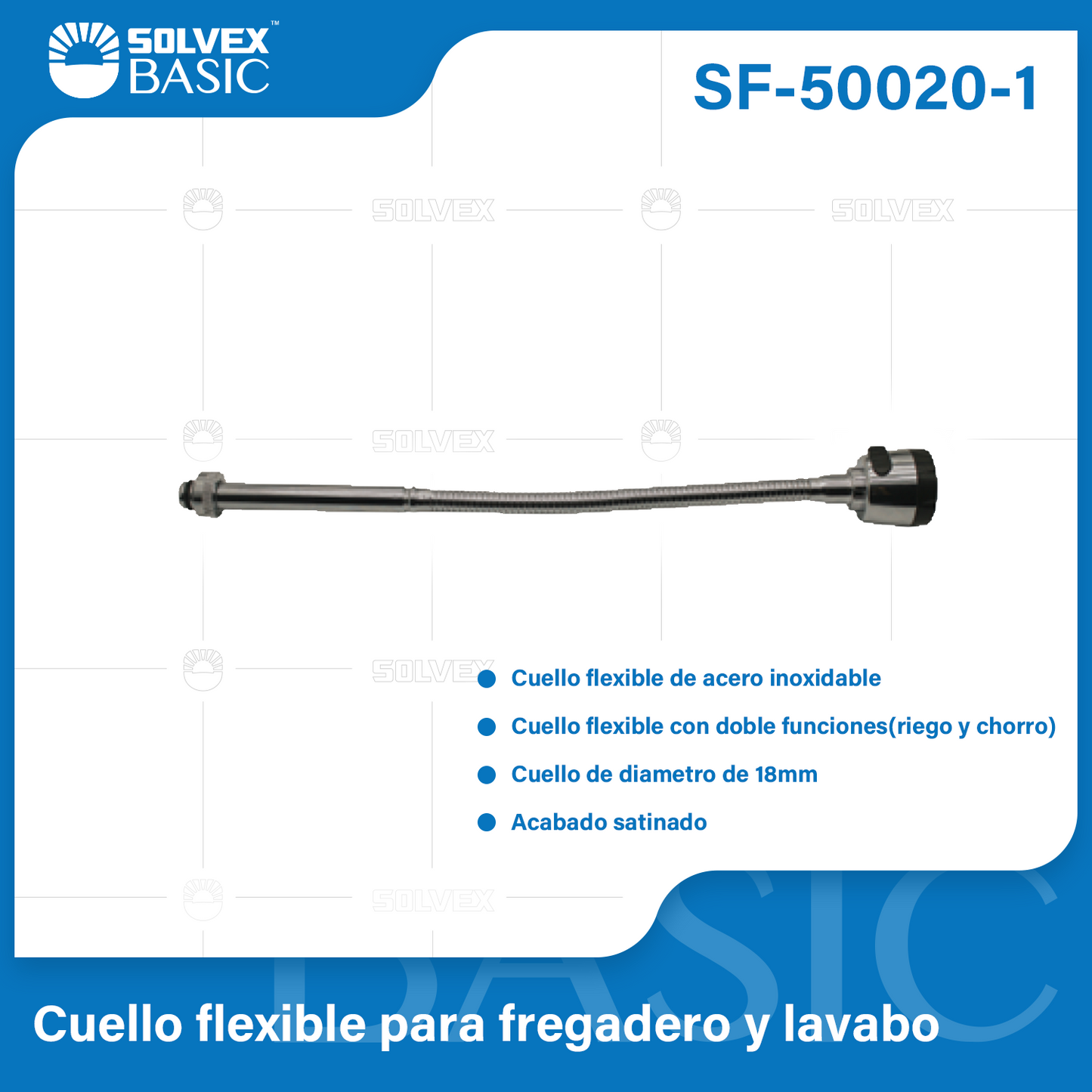 SF-50020-1-(Caja master 1 CTN=30 SKU)-(MOQ 1 SKU)-Cuello flexible para fregadero y lavabo
Cuello flexible de acero inoxidable