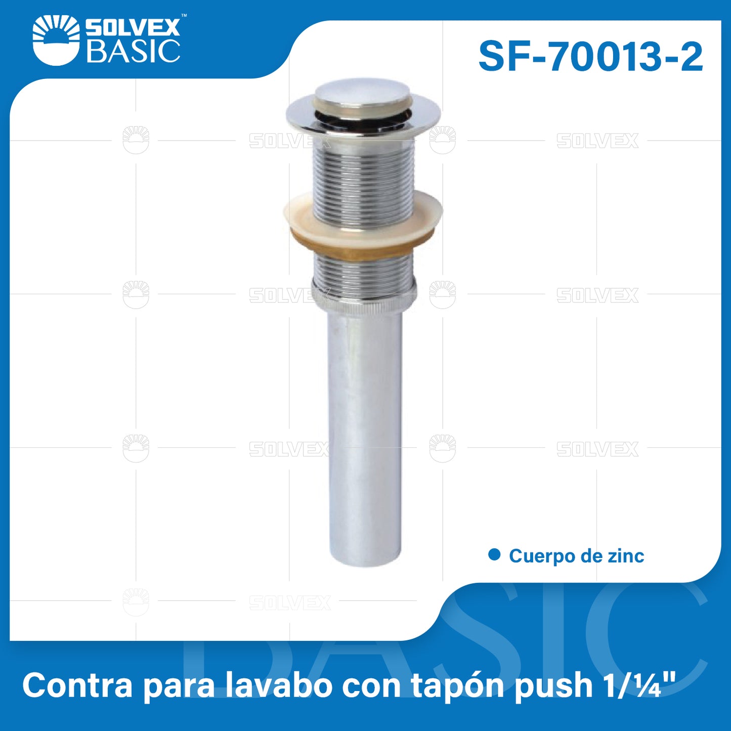 SF-70013-(Caja master 1 CTN=50 SKU)-(MOQ 1 SKU)-Contra para lavabo con tapón push 1-1/4"
Cuerpo de zinc