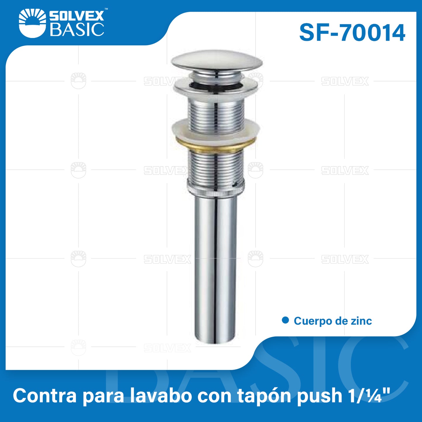 SF-70014-(Caja master 1 CTN=50 SKU)-(MOQ 1 SKU)-Contra para lavabo con tapón push 1-1/4"
Cuerpo de zinc