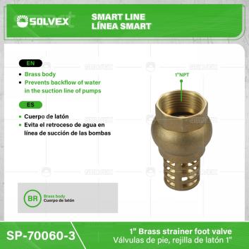 SP-70060-3-(Caja master 1 CTN=72 SKU)-(MOQ 9 SKU)-Válvulas de pie, rejilla de latón 1"
Cuerpo de latón