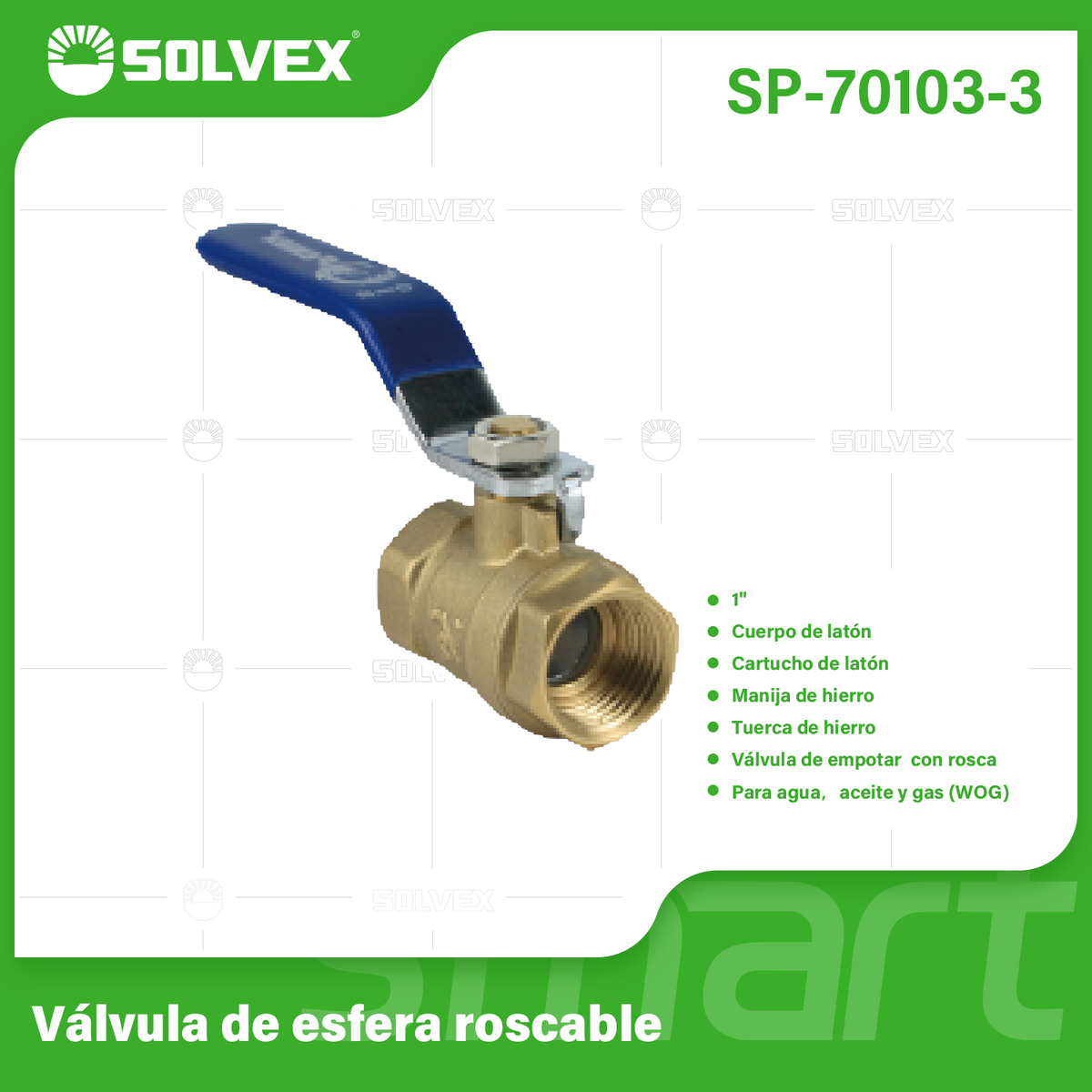 SP-70103-3-(Caja master 1 CTN=48 SKU)-(MOQ 6 SKU)-Válvula de esfera 1"
Cuerpo de latón