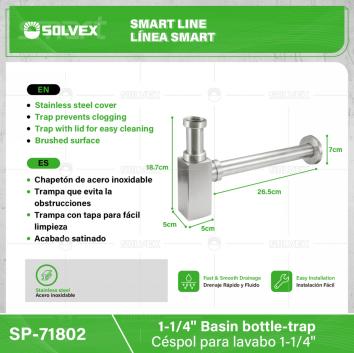 SP-71802-(Caja master 1 CTN=25 SKU)-(MOQ 1 SKU)-Céspol para lavabo 1-1/4"
Cuerpo de acero inoxidable