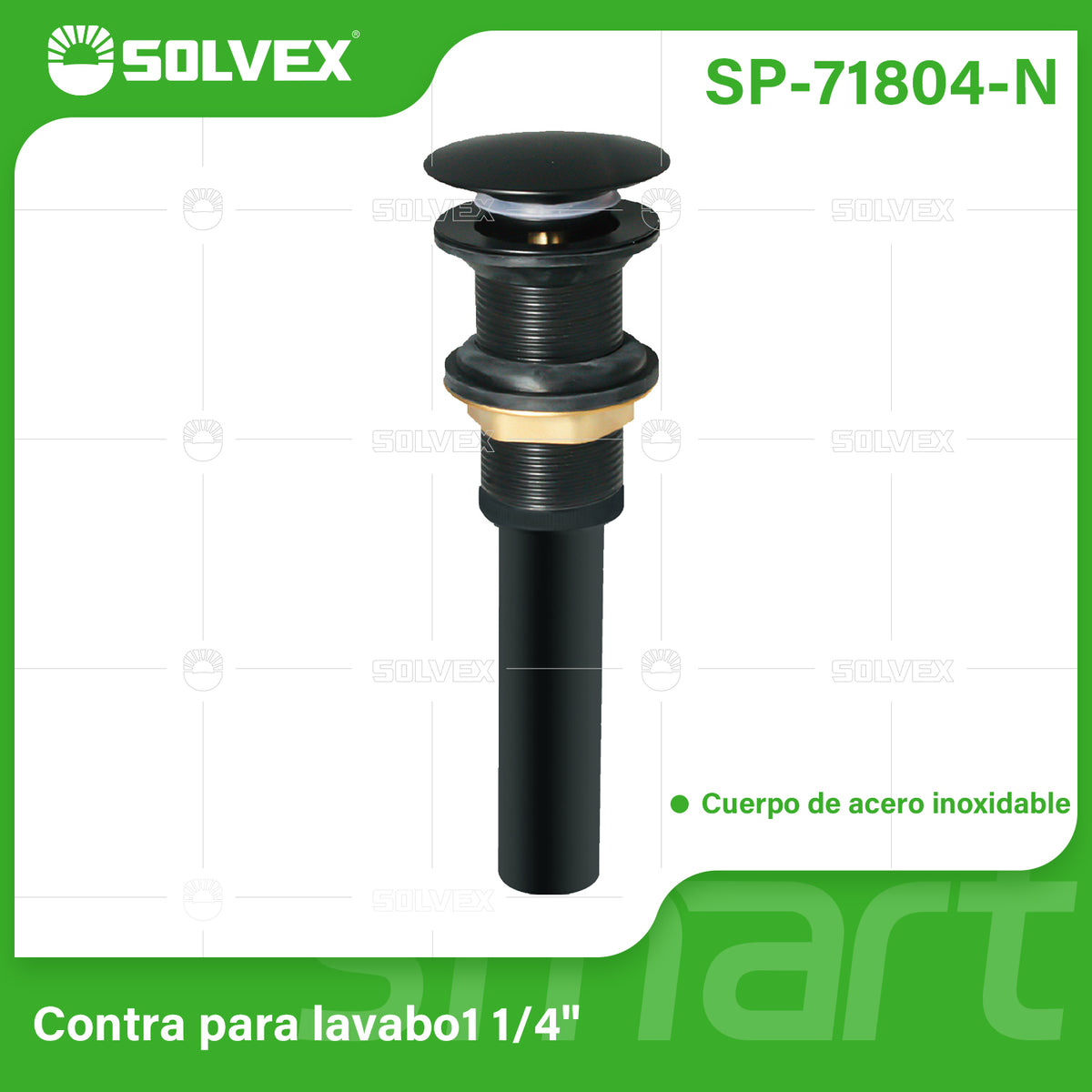 SP-71804-N-(Caja master 1 CTN=50 SKU)-(MOQ 1 SKU)-Contra para lavabo 1-1/4"
Cuerpo de acero inoxidable