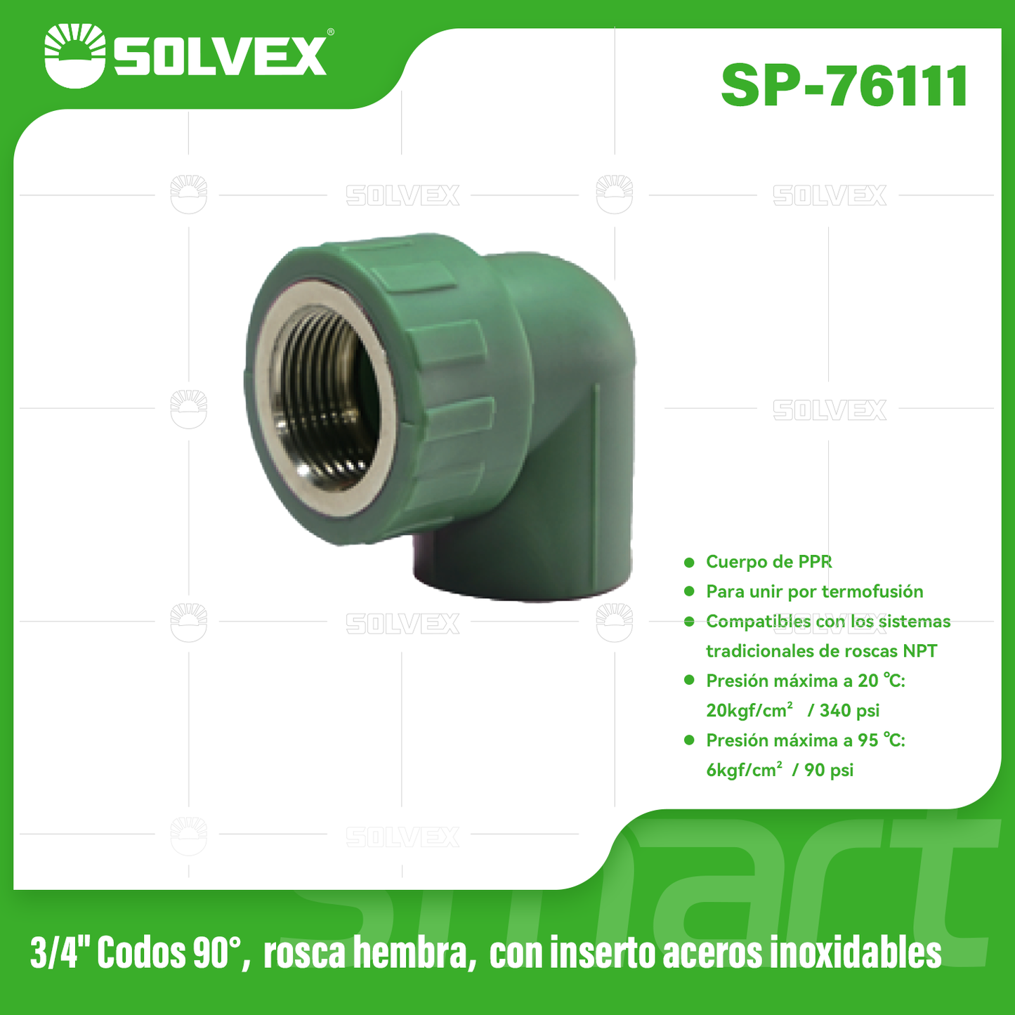 SP-76111-(Caja master 1 CTN=140 SKU)-(MOQ 20 SKU)-3/4"codos 90°, rosca hembra,con inserto aceros inoxidables
Cuerpo de PPR