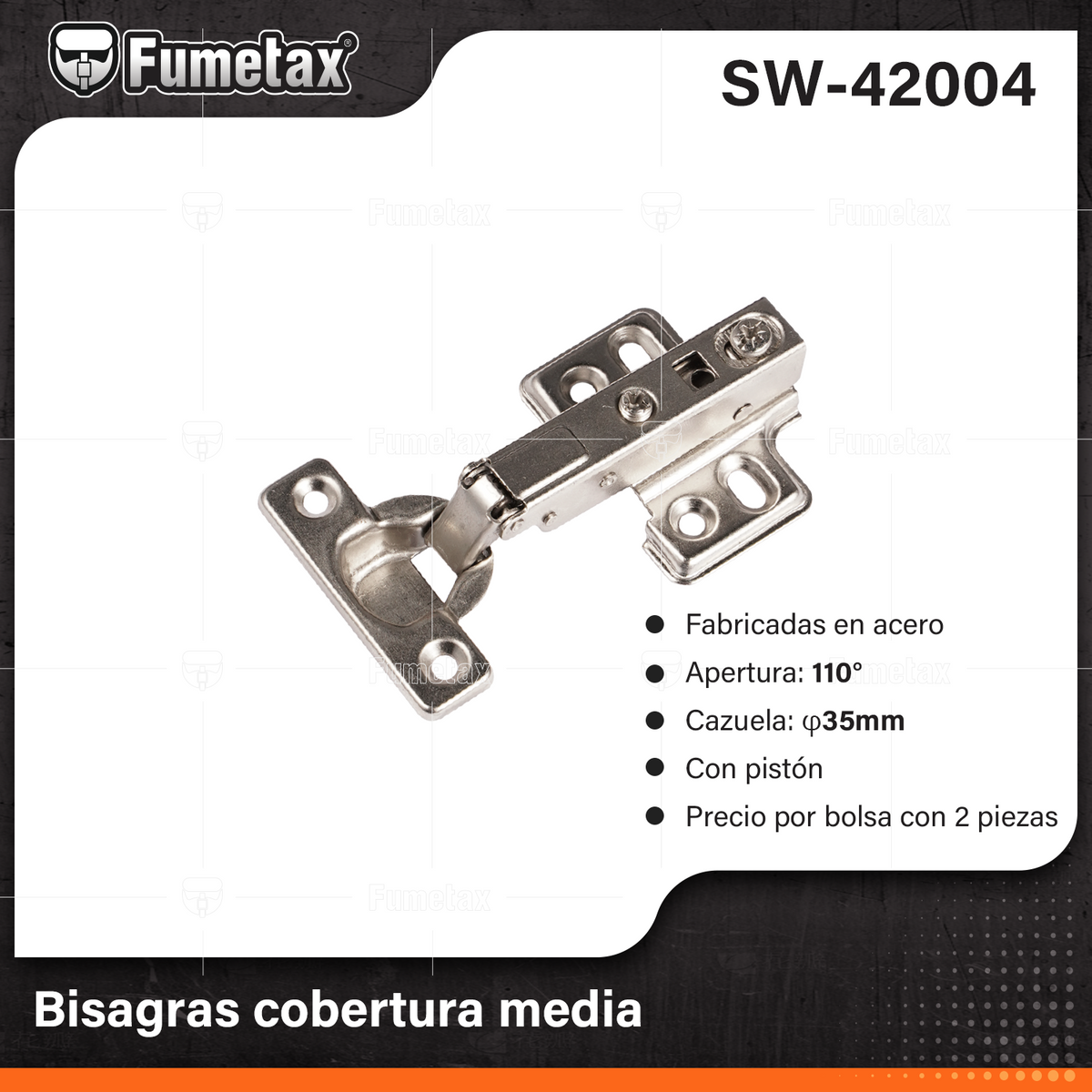 SW-42004-(Caja master 1 CTN=100 SKU)-(MOQ 1 SKU)-Bisagras cobertura media
Fabricadas en acero