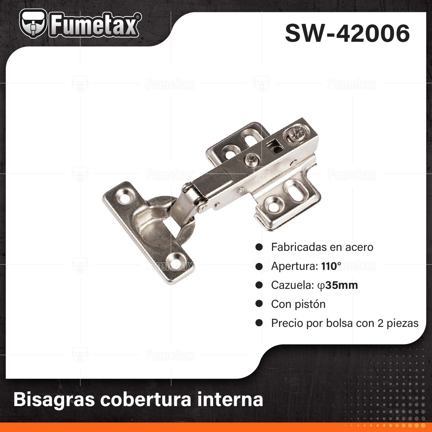 SW-42006-(Caja master 1 CTN=100 SKU)-(MOQ 1 SKU)-Bisagras cobertura interna
Fabricadas en acero