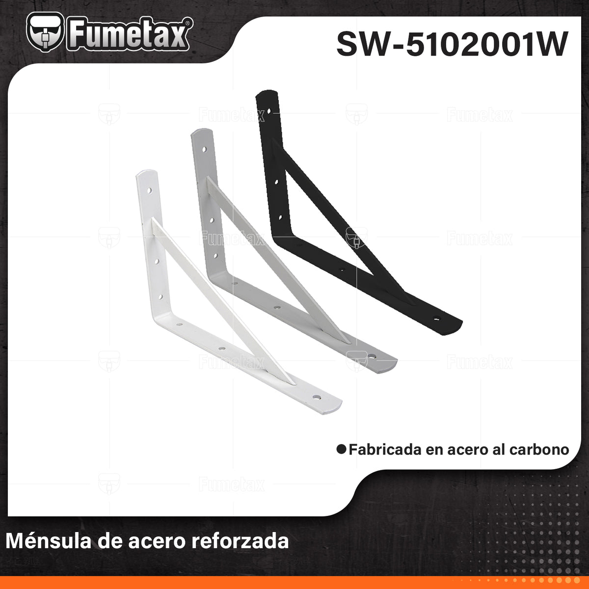 SW-5102001W-(Caja master 1 CTN=10 SKU)-(MOQ 1 SKU)-Ménsula de acero reforzada
Espesor:4mm