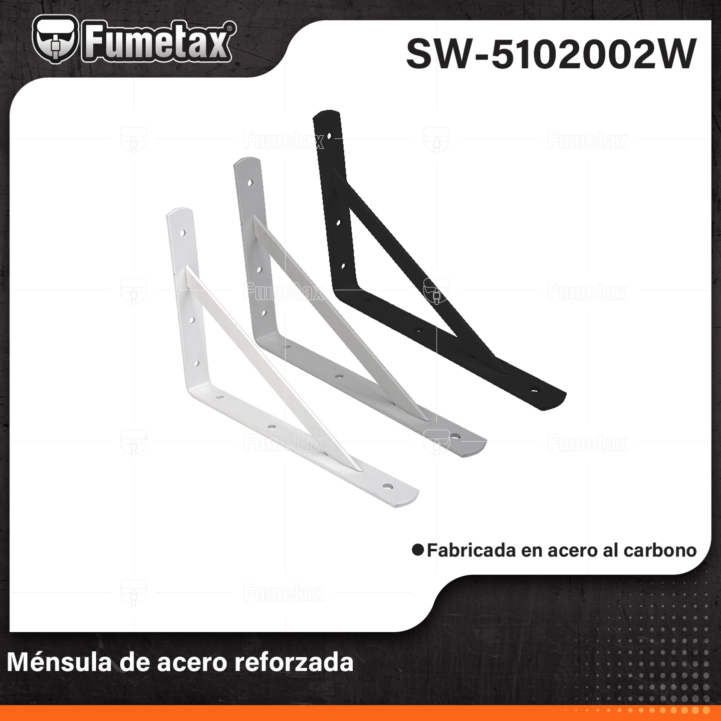 SW-5102002W-(Caja master 1 CTN=10 SKU)-(MOQ 1 SKU)-Ménsula de acero reforzada
Espesor:4mm