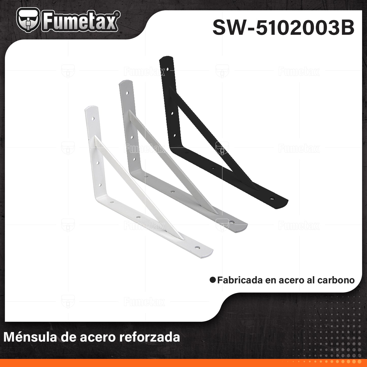 SW-5102003B-(Caja master 1 CTN=10 SKU)-(MOQ 1 SKU)-Ménsula de acero reforzada
Espesor:4mm