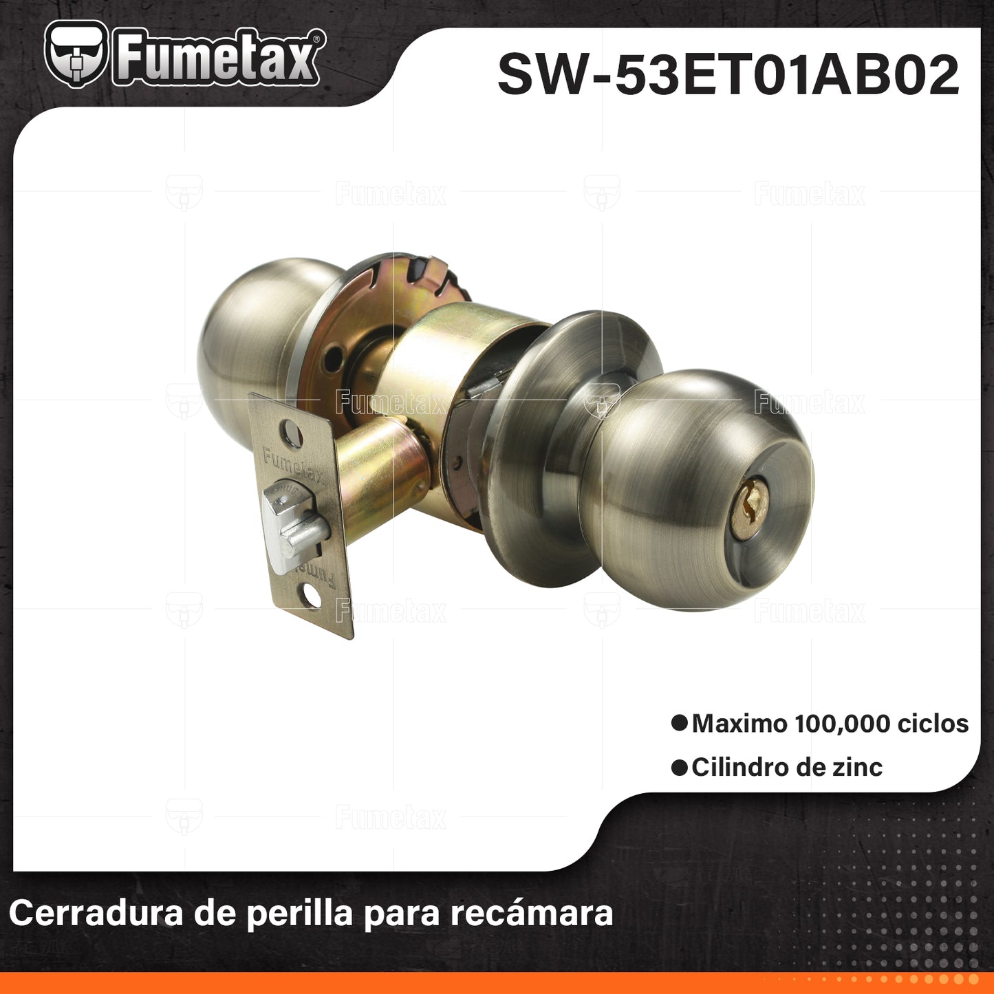 SW-53ET01AB02-(Caja master 1 CTN=24 SKU)-(MOQ 1 SKU)-Para recámara
Mecanismo cilíndrico con cilindro metálico