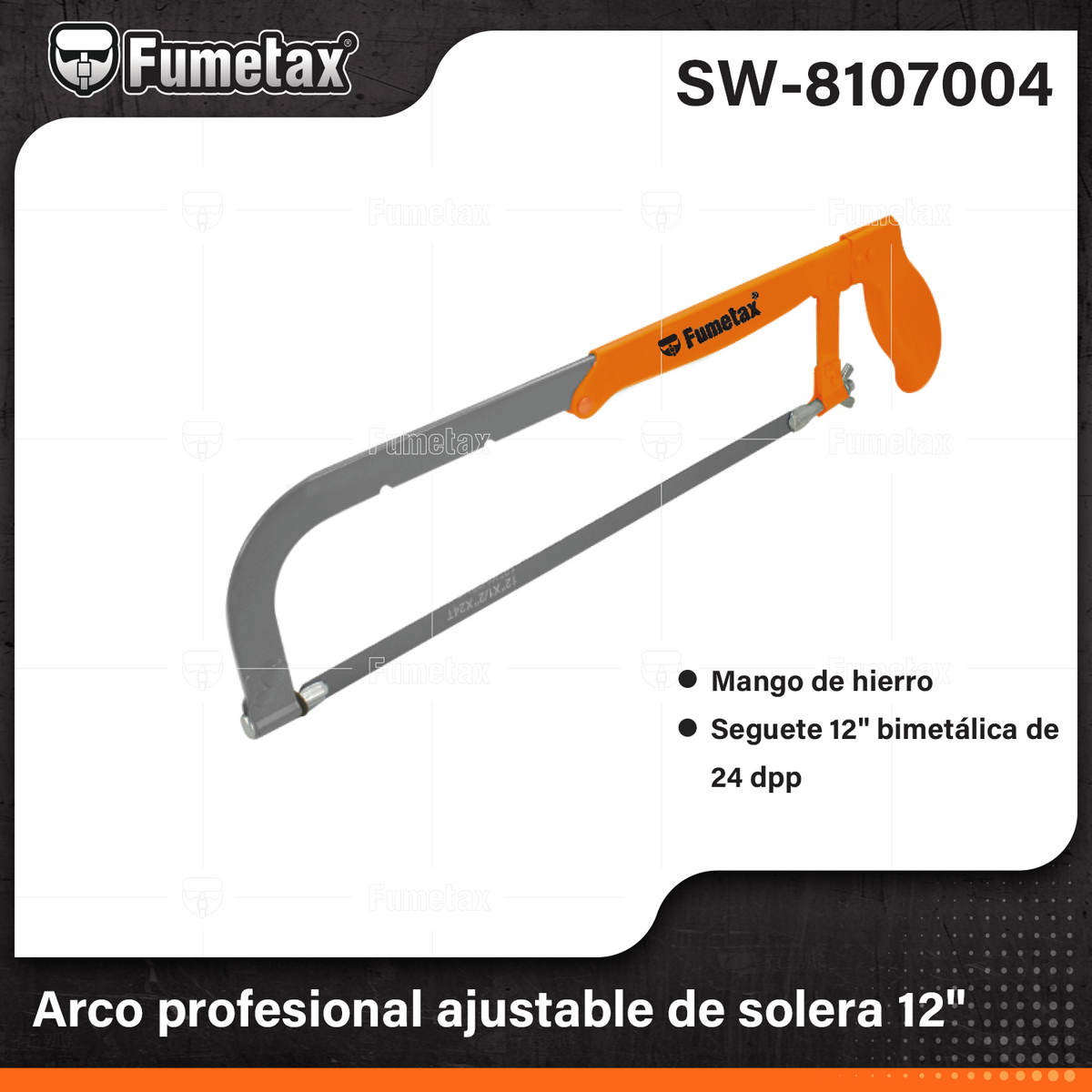 SW-8107004-(Caja master 1 CTN=48 SKU)-(MOQ 12 SKU)-Arco para segueta
Solera de acero niquelado ajustable a 10" y 12"( 25 y 30 cm)