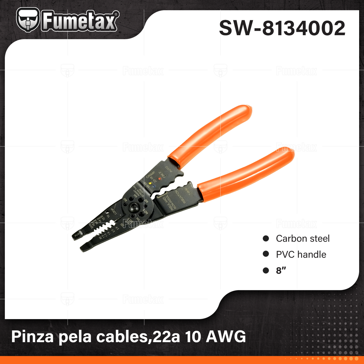 SW-8134002-(Caja master 1 CTN=40 SKU)-(MOQ 1 SKU)-Pinza pela cables
Fabricada en acero con acabado pulido
