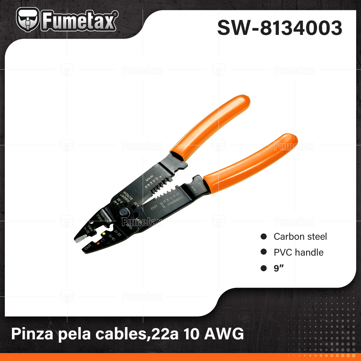 SW-8134003-(Caja master 1 CTN=40 SKU)-(MOQ 1 SKU)-Pinza pela cables
Fabricada en acero con acabado pulido