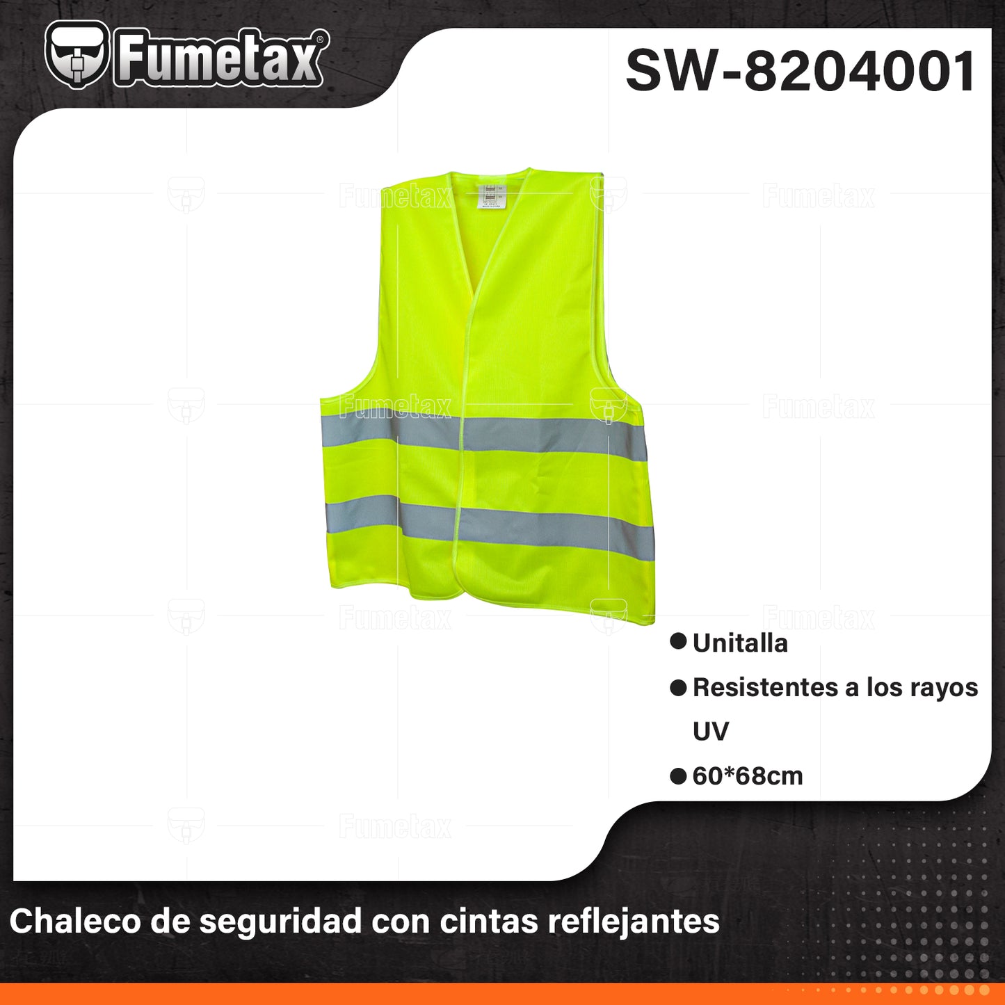 SW-8204001-(Caja master 1 CTN=200 SKU)-(MOQ 1 SKU)-Chaleco de seguridad
Resistentes a los rayos UV