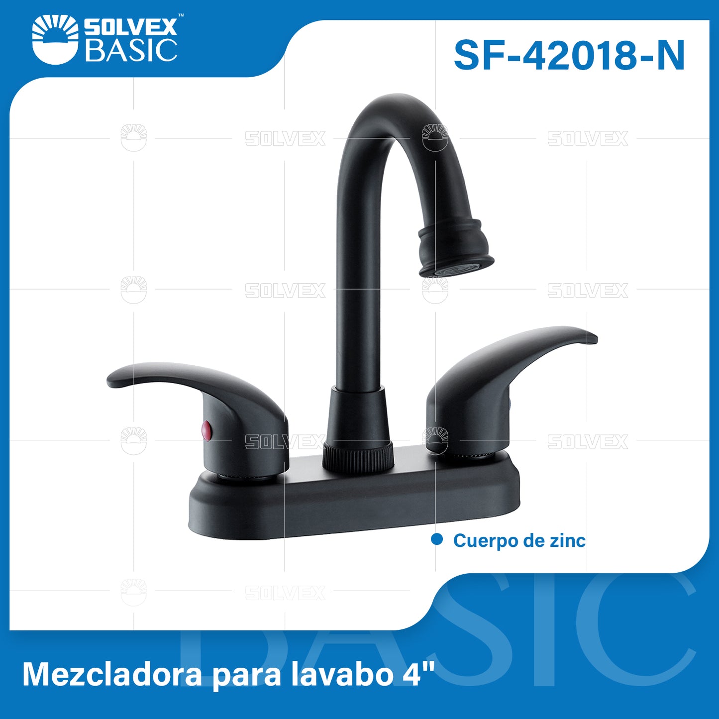 SF-42018-N-(Caja master 1 CTN=20 SKU)-(MOQ 1 SKU)-Mezcladora para lavabo 4"
Cuerpo de zinc