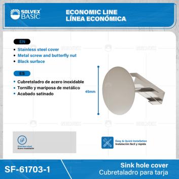 SF-61703-1-(Caja master 1 CTN=400 SKU)-(MOQ 2 SKU)-Cubretaladro para tarja
Cubretaladro de acero inoxidable